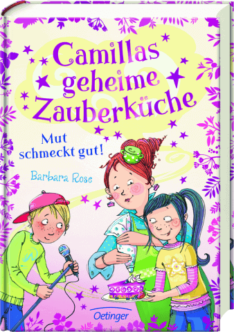Camillas Zauberküche: Mut schmeckt gut!