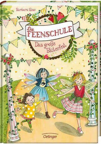 Die Feenschule: Das große Blütenfest